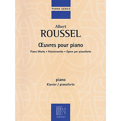 Editions Durand Albert Roussel - Piano Works Editions Durand Series Softcover Composed by Albert Roussel
