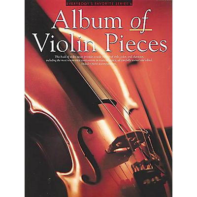 Music Sales Album of Violin Pieces (Everybody's Favorite Series, Volume 6) Music Sales America Series Softcover