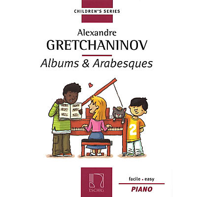 Max Eschig Albums & Arabesques (Children's Series for Piano) Editions Durand Series by Alexander Gretchaninoff