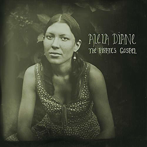 Alela Diane - The Pirates Gospel Deluxe Edition