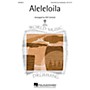 Hal Leonard Aleleloila 3 Part Any Combination arranged by Will Schmid