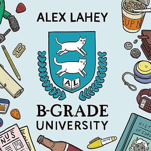 Alex Lahey - B-Grade University