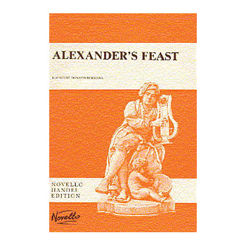 Novello Alexander's Feast SATB Score Composed by Georg Friedrich Händel