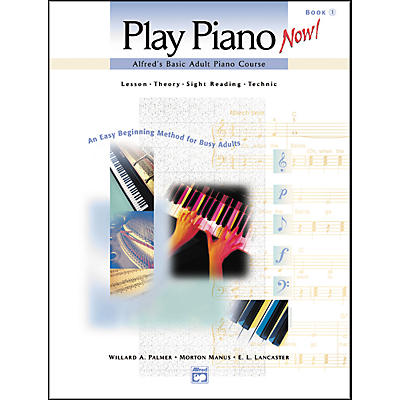 Alfred Alfred's Basic Adult Play Piano Now! Book 1