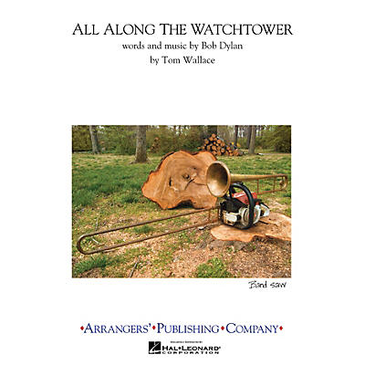 Arrangers All Along the Watchtower Marching Band Arranged by Tom Wallace