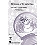 Hal Leonard All Because of Mr. Santa Claus 2-Part Arranged by Alan Billingsley