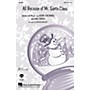 Hal Leonard All Because of Mr. Santa Claus SAB Arranged by Alan Billingsley