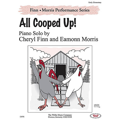 Willis Music All Cooped Up! Willis Series by Cheryl Finn & Eamonn Morris (Level Early Elem)