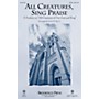 Brookfield All Creatures, Sing Praise (A Fanfare on All Creatures of Our God and King) SATB arranged by John Purifoy