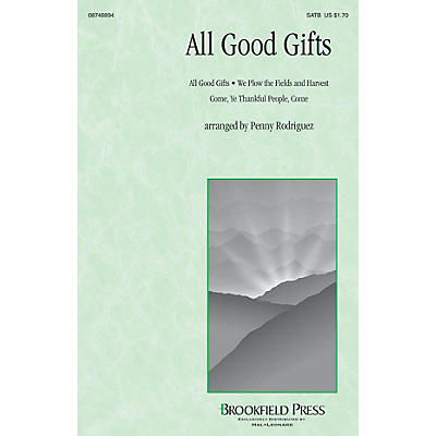 Brookfield All Good Gifts SATB composed by Penny Rodriguez