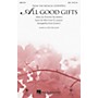 Hal Leonard All Good Gifts (from Godspell) SSA arranged by John Leavitt