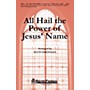 Shawnee Press All Hail the Power of Jesus' Name SATB arranged by Patti Drennan