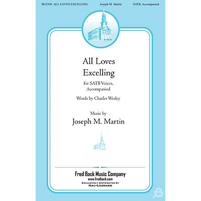 Fred Bock Music All Loves Excelling SATB composed by Joseph M. Martin