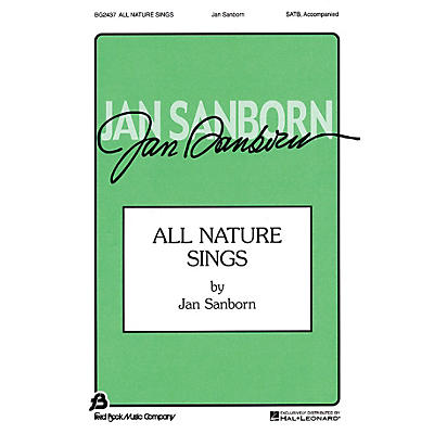 Fred Bock Music All Nature Sings SATB composed by Jan Sanborn