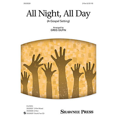Shawnee Press All Night, All Day (A Gospel Setting) 2-Part arranged by Greg Gilpin