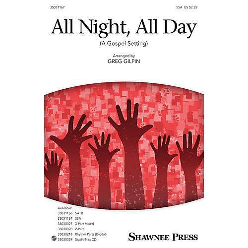 Shawnee Press All Night, All Day (A Gospel Setting) SSA arranged by Greg Gilpin