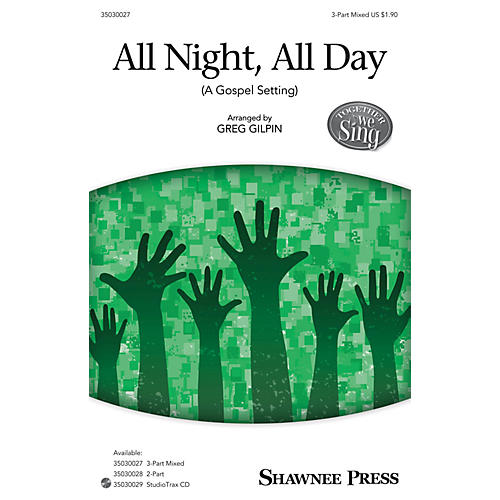 Shawnee Press All Night, All Day (Together We Sing Series) 3-Part Mixed arranged by Greg Gilpin
