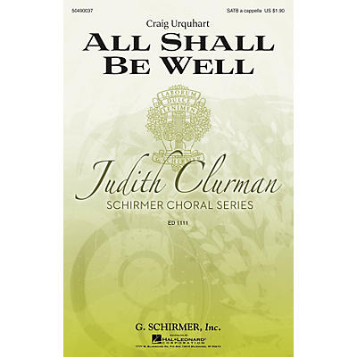 G. Schirmer All Shall Be Well (Judith Clurman Choral Series) SATB a cappella composed by Craig Urquhart