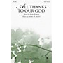 Brookfield All Thanks to Our God SATB composed by Jeffrey A. Smith