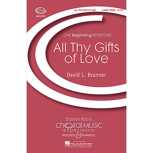 Boosey and Hawkes All Thy Gifts of Love (CME Beginning) 2-Part composed by David Brunner