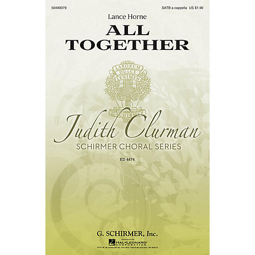 G. Schirmer All Together (Judith Clurman Choral Series) SATB a cappella composed by Lance Horne