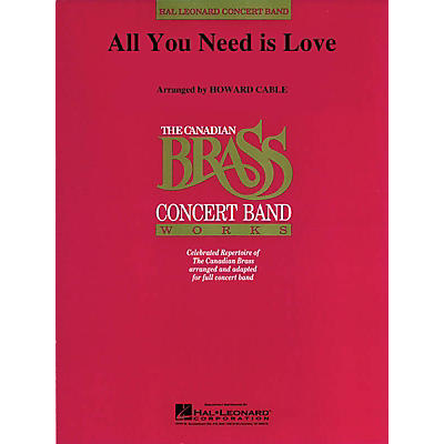Hal Leonard All You Need Is Love (Canadian Brass plays Lennon and McCartney) Concert Band Level 4-5