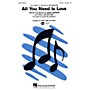 Hal Leonard All You Need Is Love SAB by The Beatles Arranged by Alan Billingsley