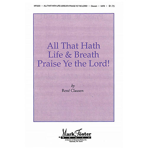 Shawnee Press All that Hath Life & Breath, Praise Ye the Lord! SATB a cappella arranged by Ronald R. Weiler II