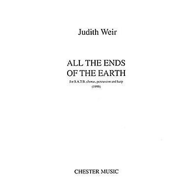 CHESTER MUSIC All the Ends of the Earth SATB Composed by Judith Weir