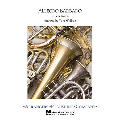 Arrangers Allegro Barbaro Concert Band Level 3 Arranged by Tom Wallace