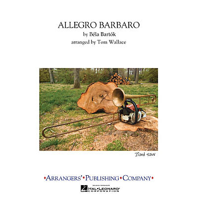 Arrangers Allegro Barbaro Marching Band Level 4 Arranged by Tom Wallace
