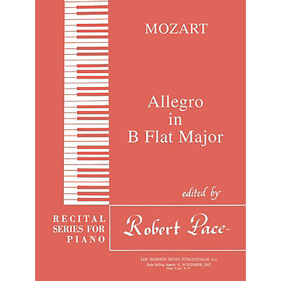 Lee Roberts Allegro in B Flat Major Pace Piano Education Series Composed by Wolfgang Amadeus Mozart