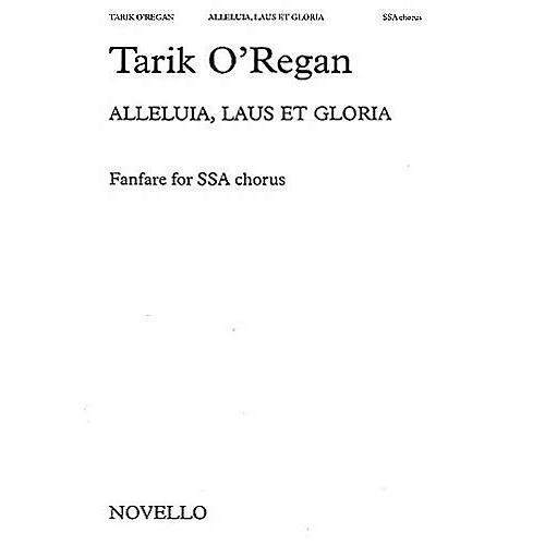 Novello Alleluia, Laus Et Gloria SSA A Cappella Composed by Tarik O'Regan