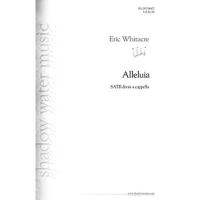 Shadow Water Music Alleluia SATB DV A Cappella composed by Eric Whitacre