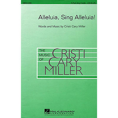 Hal Leonard Alleluia, Sing Alleluia! 3 Part Any Combination composed by Cristi Cary Miller