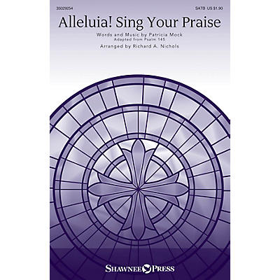 Shawnee Press Alleluia! Sing Your Praise SATB arranged by Richard A. Nichols