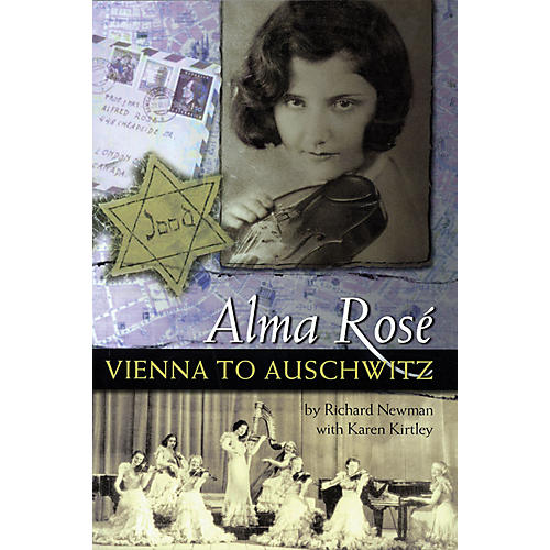 Alma Rosé (Vienna to Auschwitz) Amadeus Series Softcover Written by Richard Newman