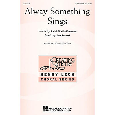 Hal Leonard Alway Something Sings 3 Part Treble composed by Dan Forrest