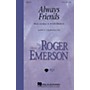 Hal Leonard Always Friends (2-Part and Piano) 2-Part composed by Roger Emerson