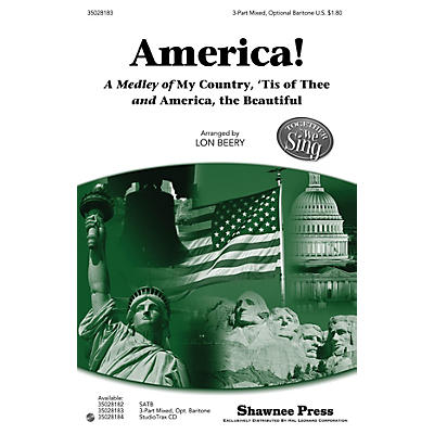 Shawnee Press America! (A Medley of My Country, 'Tis of Thee and America, the Beautiful) 3-PART MIXED by Lon Beery