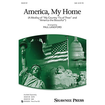 Shawnee Press America, My Home (Medley of My Country 'Tis of Thee and America, the Beautiful) SAB by Paul Langford