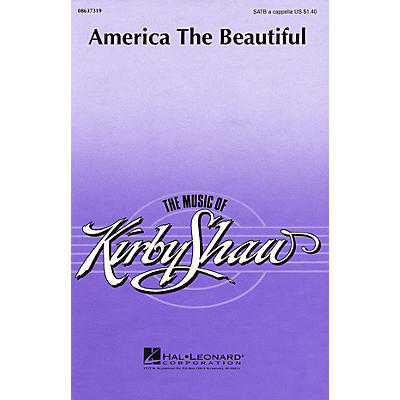 Hal Leonard America the Beautiful (SATB a cappella) SATB a cappella arranged by Kirby Shaw