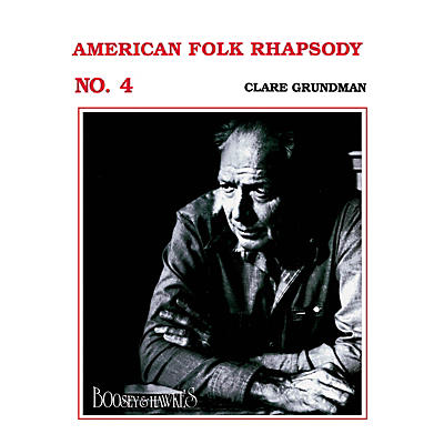 Boosey and Hawkes American Folk Rhapsody No. 4 Concert Band Composed by Clare Grundman