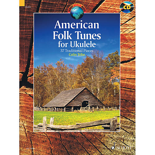 Schott American Folk Tunes for Ukulele (37 Traditional Pieces) String Series Softcover with CD by Colin Tribe