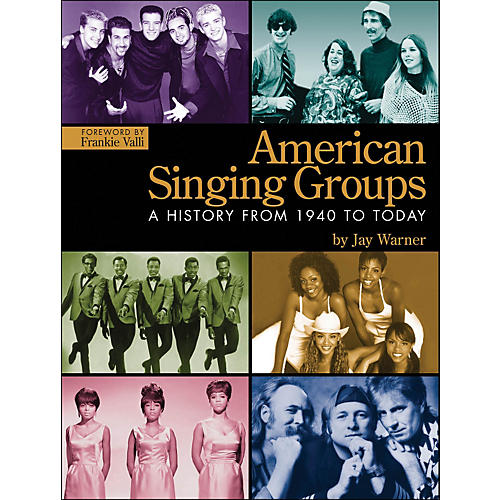 American Singing Groups: A History 1940 To Today