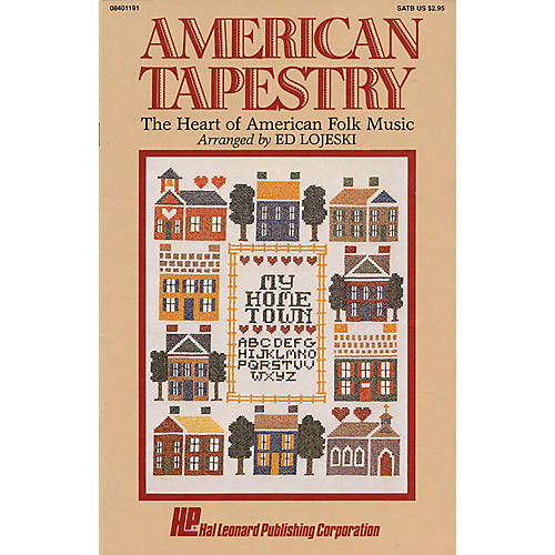 Hal Leonard American Tapestry (Medley of American Folk Music) SATB arranged by Ed Lojeski