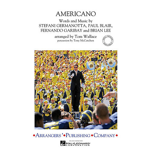 Arrangers Americano Marching Band Level 3 by Lady Gaga Arranged by Tom Wallace