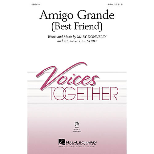 Hal Leonard Amigo Grande (Best Friend) ShowTrax CD Composed by Mary Donnelly and George L.O. Strid