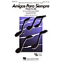 Hal Leonard Amigos Para Siempre (Friends for Life) SATB arranged by Mac Huff