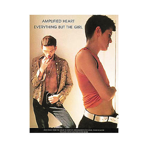 Amplified Heart - Everything But The Girl Piano, Vocal, Guitar Songbook
